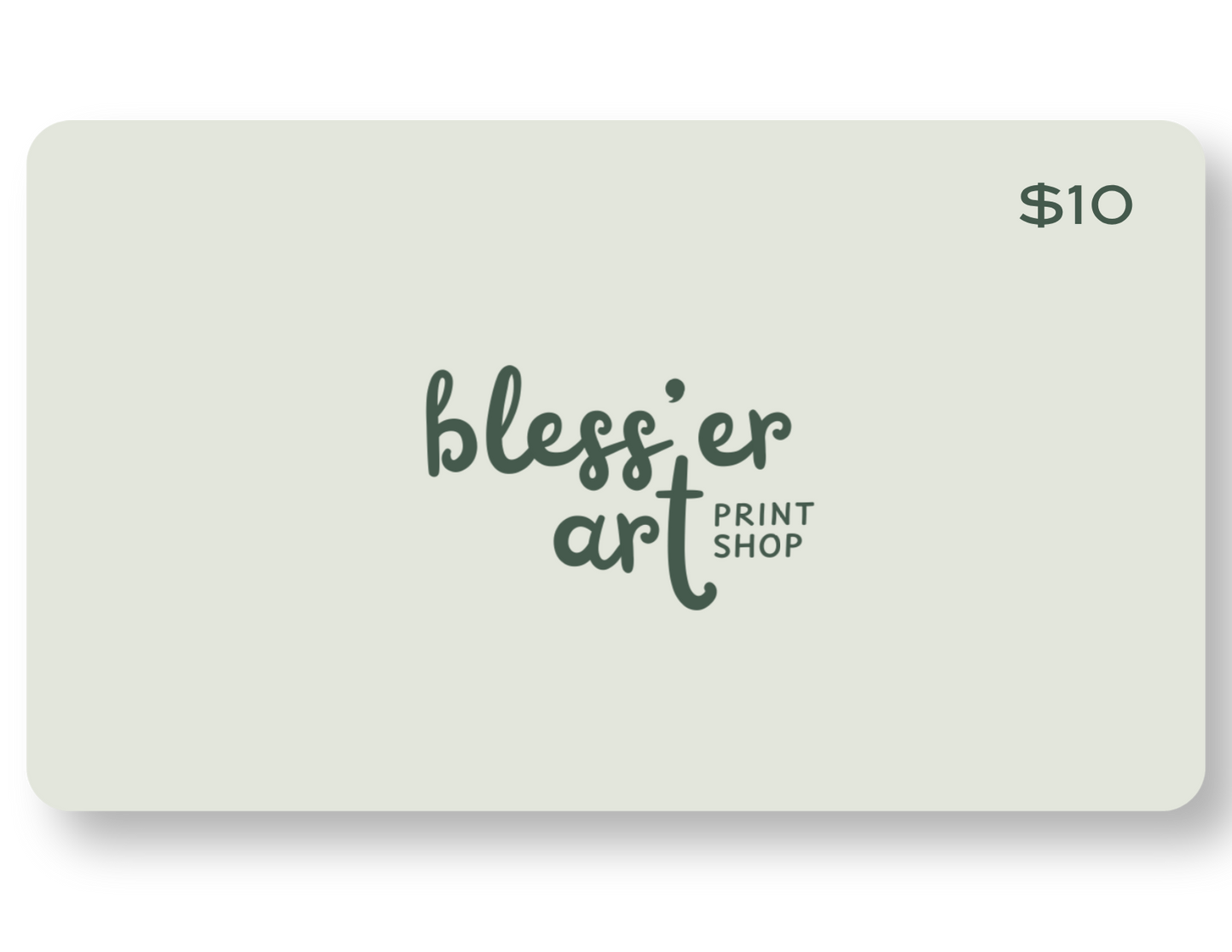 A $10 gift card for Bless'er Art Print Shop with a pale sage green background and dark green logo text, shown on a white background with a soft drop shadow.