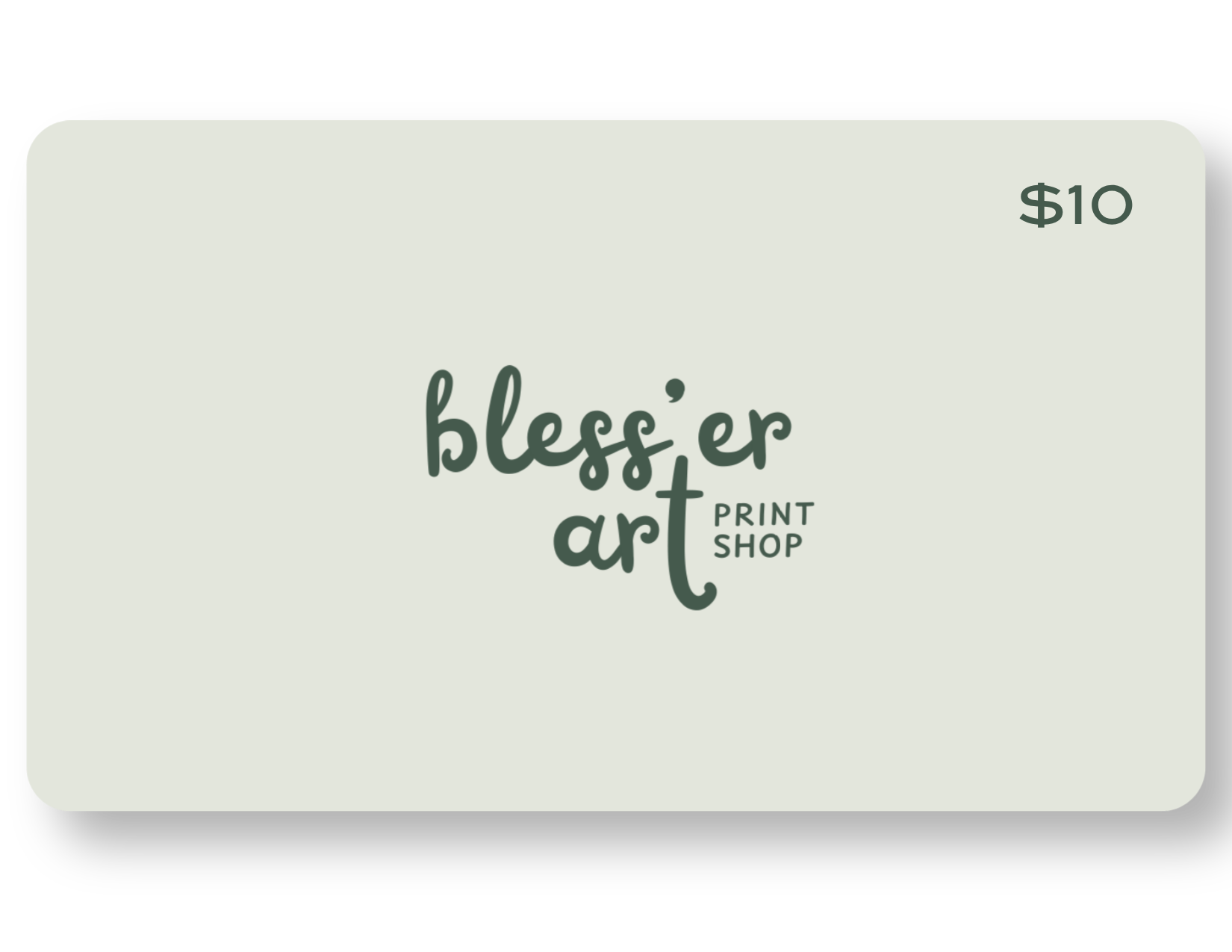 A $10 gift card for Bless'er Art Print Shop with a pale sage green background and dark green logo text, shown on a white background with a soft drop shadow.